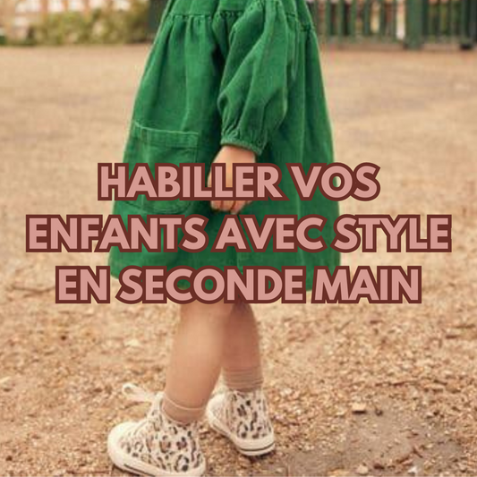 HABILLER VOS ENFANTS AVEC STYLE EN SECONDE MAIN