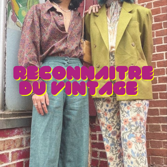 Comment reconnaître une pièce vintage ?