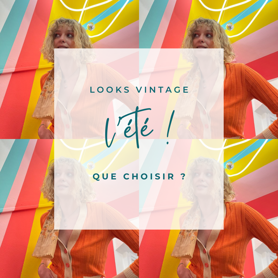 Nos conseils mode vintage pour l’été ☀️